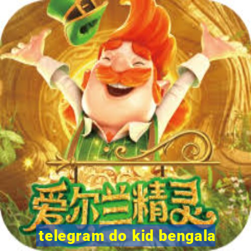 telegram do kid bengala